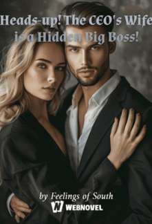 Heads-up! The CEO's Wife is a Hidden Big Boss!