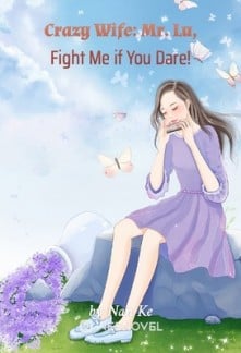 Crazy Wife: Mr. Lu, Fight Me if You Dare!