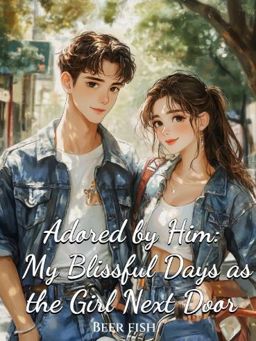 Adored by Him: My Blissful Days as the Girl Next Door