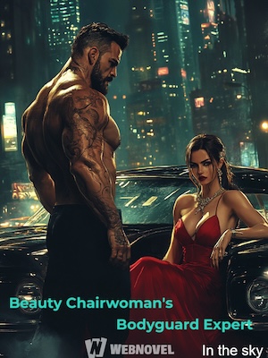 Beauty Chairwoman’s Bodyguard Expert