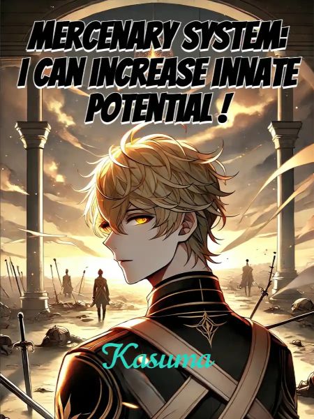 Mercenary System: I can increase innate potential !