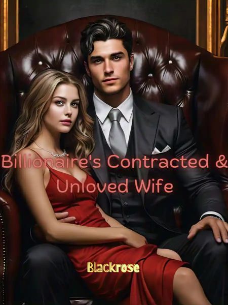 Billionaire's Contracted & Unloved Wife