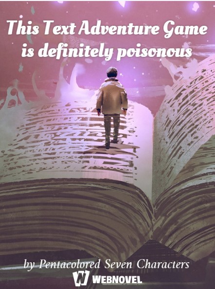 This Text Adventure Game is definitely poisonous