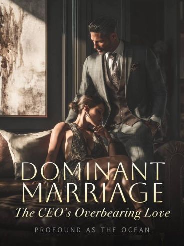 Dominant Marriage: The CEO's Overbearing Love