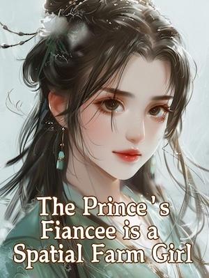 The Prince’s Fiancee is a Spatial Farm Girl