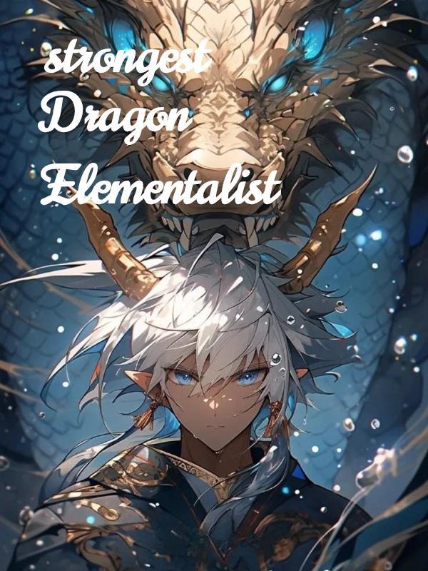 Levelling Up, I Became The strongest Dragon Elementalist