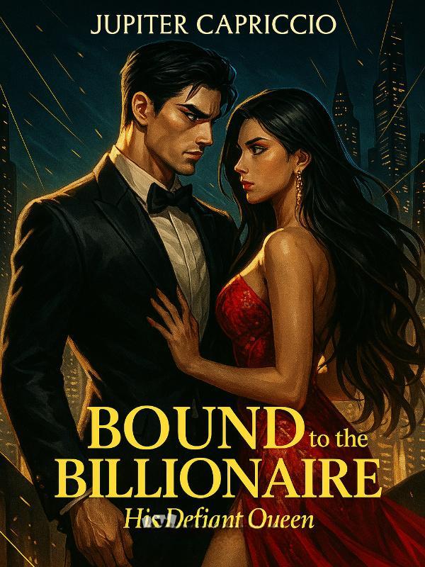 Bound to the Billionaire: His Defiant Queen
