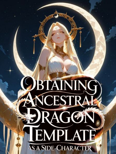 Obtaining Legendray Dragon Template At The Start As A Side-Character!