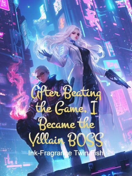After Beating the Game, I Became the Villain BOSS