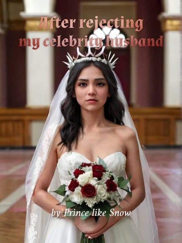 After rejecting my celebrity husband