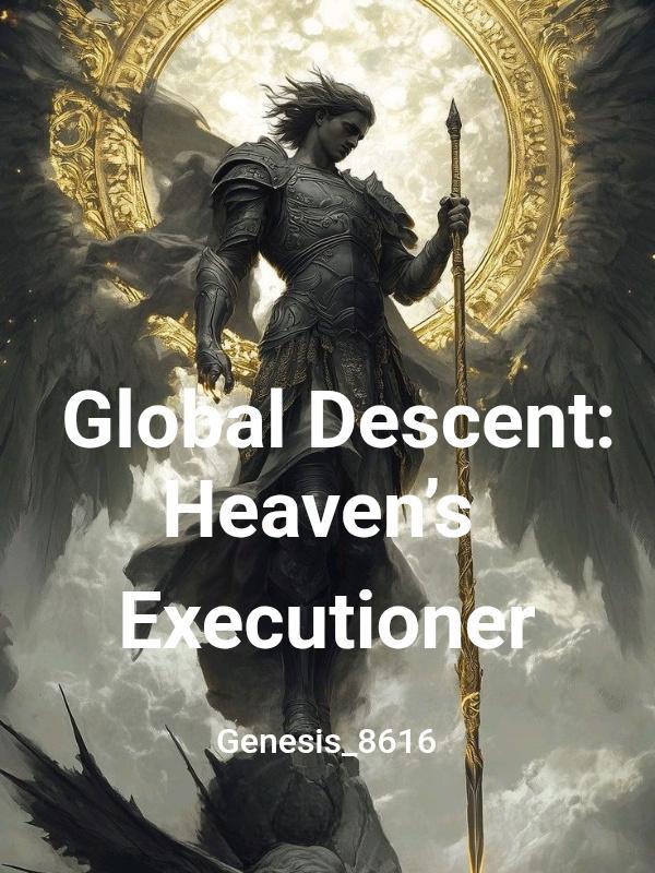Global Descent: Heaven's Executioner
