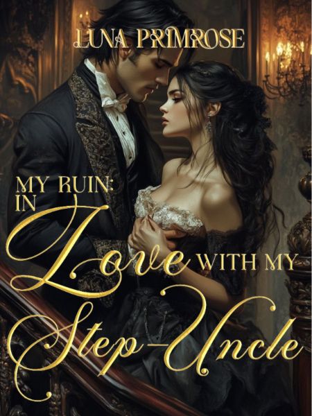 MY RUIN: In Love With My Step-Uncle