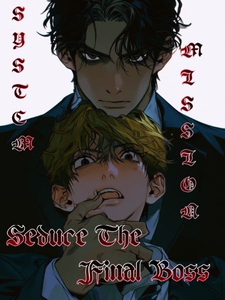 System Mission: Seduce the Final Boss [BL]