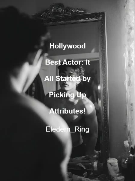 Hollywood Best Actor: It All Started by Picking Up Attributes!