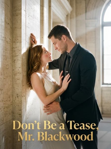 Don't Be a Tease, Mr. Blackwood