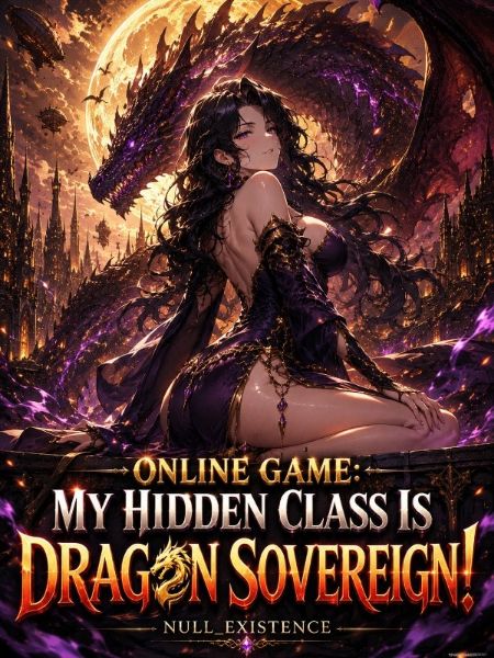 Online Game: My Hidden Class Is Dragon Sovereign!