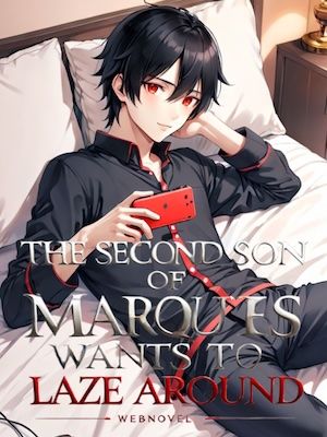 The Second Son of the Marquis Wants to Laze Around