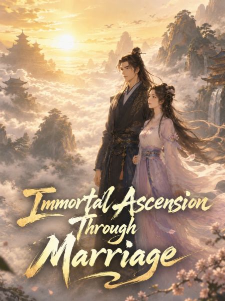 Immortal Ascension Through Marriage: Investing in My Wife Get Returns