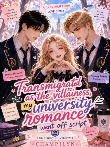 Transmigrated as the Villainess, my University Romance went Off Script