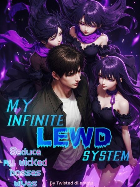 My infinite lewd system: Seduce My wicked bosses wives