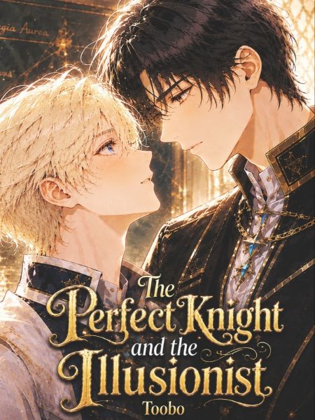 The Perfect Knight and the Illusionist (BL)