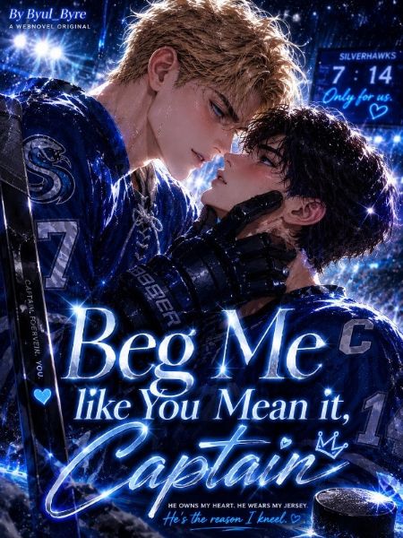 Beg Me Like You Mean It, Captain