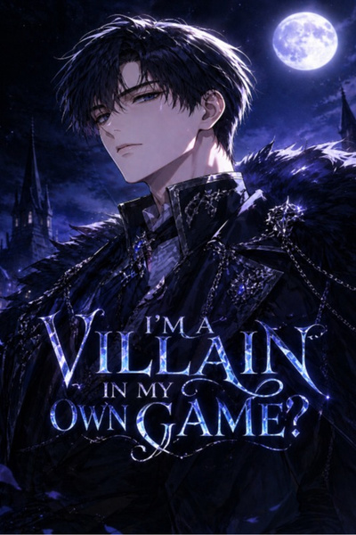 I'm a Villain in My Own Game?