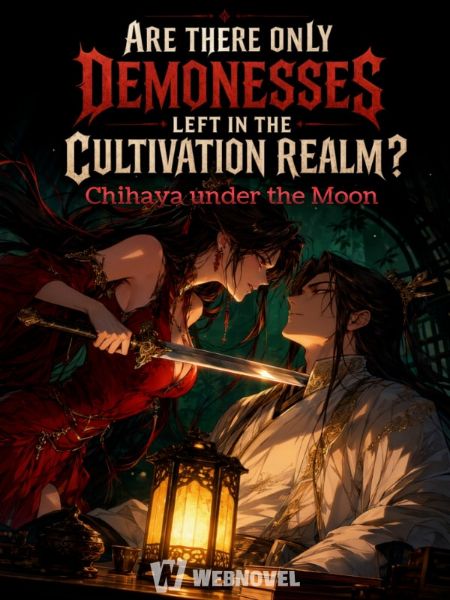 Are There Only Demonesses Left in the Cultivation Realm?
