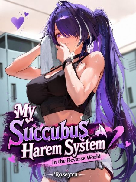 My Succubus Harem System In The Reverse World