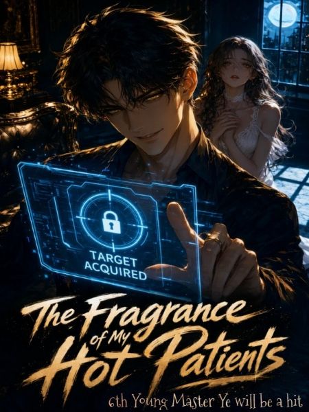 The Fragrance of My Hot Patients