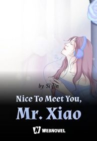 Nice To Meet You, Mr. Xiao