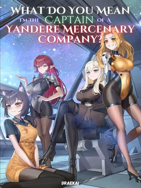 What Do You Mean I'm The Captain Of A Yandere Mercenary Company?