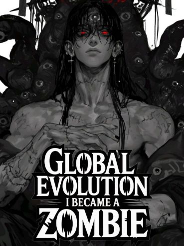 Global Evolution: I Became A Zombie!