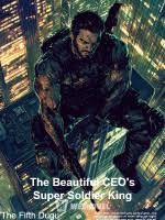 The Beautiful CEO’s Super Soldier King