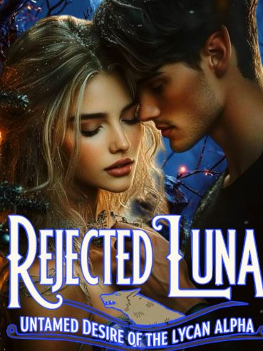 Rejected Luna: Untamed Desire Of The Lycan Alpha
