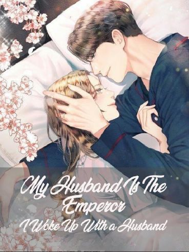 My Husband is the Emperor : I Woke Up With a Husband