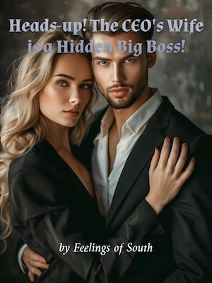 Heads-up! The CEO’s Wife is a Hidden Big Boss!