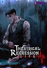 Theatrical Regression Life