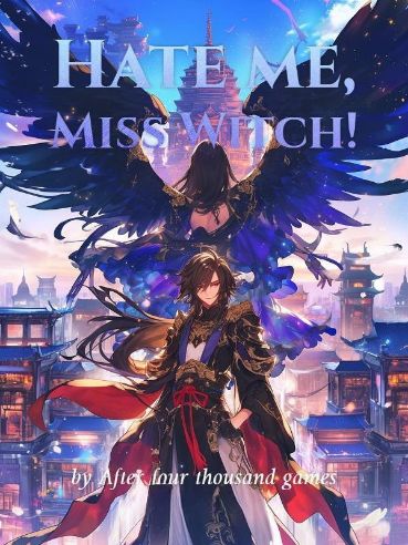 Hate me, Miss Witch!